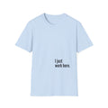 I Just Work Here tee in Light Blue